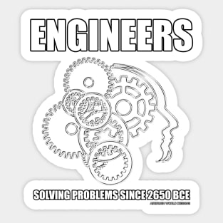 Solving Problems Since 2650 BCE Funny Engineering Novelty Gift Sticker